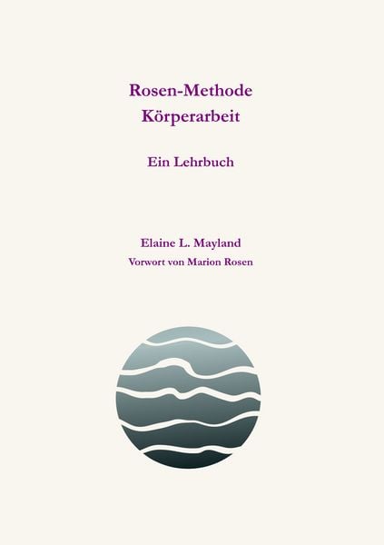 rosen methode koerperarbeit taschenbuch elaine l mayland
